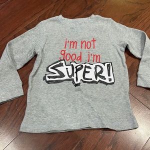 Toddler boys “I’m not good I’m super” long T shirt